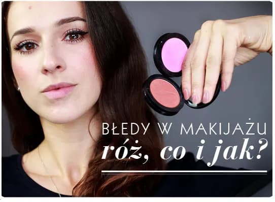 Jak malować róż do policzków, aby uniknąć najczęstszych błędów